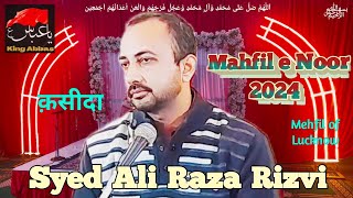 Syed Ali Raza Rizvi Mehfil-e-Noor 2024 Mehfil Noorbari Lucknow King Abbas