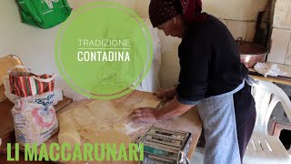 Tradizione contadina: li maccarunari.