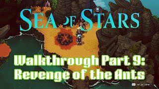 A Very CHAOTIC Walkthrough of Sea of Stars (PS5) - Part 9: Revenge of the Ants