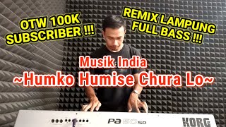 REMIX LAMPUNG MUSIK INDIA ~Humko Humise Chura Lo~ OTW 100K SUBSCRIBER | VOL16