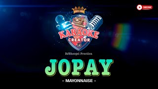 JOPAY | Mayonnaise | KARAOKE CREATOR STUDIO #cover #lyrics #karaoke #coversong #mayonnaise #jopay