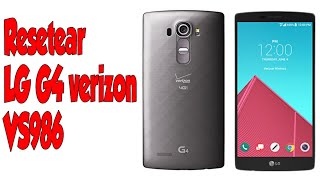 Como Formatear un LG G4 verizon/VS986 2018