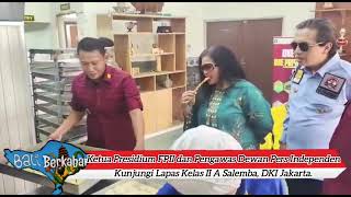 Ketua Presidium FPII Bersama Pengawas Dewan Pers Independen Kunjungi Lapas Kelas II A Salemba.