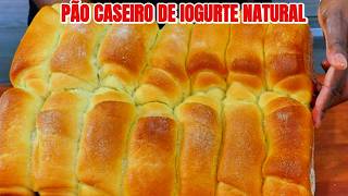 PÃO CASEIRO FOFINHO | PÃO CASEIRO DE IOGURTE NATURAL| PÃO CASEIRO DELICIOSO E FÁCIL.