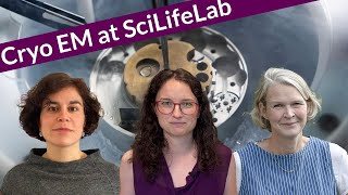 Unfreezing the secrets of life with Cryo-EM at SciLifeLab