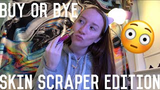 skin scraper | buy or bye