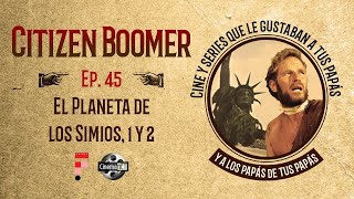 Citizen Boomer 45: El Planeta de los Simios (1968) y Bajo el Planeta de los Simios (1970)