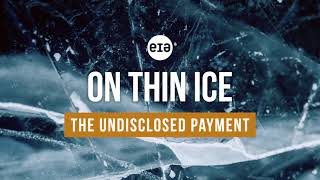 On Thin Ice: The Undisclosed Payment