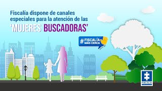 Fiscalía dispone de canales especiales para la atención de las ‘Mujeres Buscadoras’