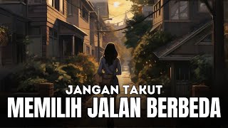 JANGAN TAKUT BERBEDA DARI KEBANYAKAN ORANG || MOTIVASI HIDUP