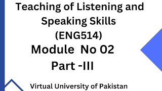 BEGINNING TO LISTEN AND SPEAK IN ANOTHER LANGUAGE Eng 514 Part III