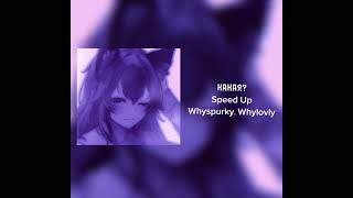 Whyspurky, Whylovly - Какая? (Speed Up)