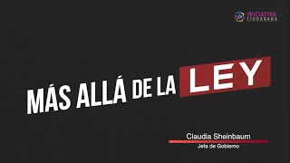 Claudia Sheinbaum MÁS ALLÁ DE LA LEY | #ConLosNiñosNo