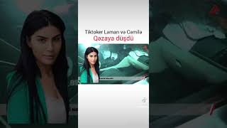 Tik toker ləman qəza keçirdi