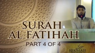 Surah Al Fatihah Part 4 of 4  - Tafsir by Zaid Hussain , Hikmah Institute