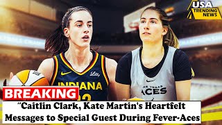 Caitlin Clark, Kate Martin's Heartfelt Messages to Special Guest During Fever Aces