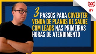 3 Passos para converter seus LEADS de Planos de Saúde em Vendas ainda nas Primeiras Horas