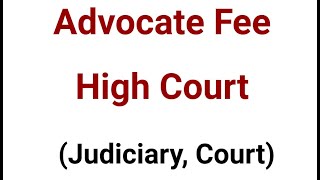 High Court Advocate Fee | Legal Works Involved | Awareness | Conflicts | Different Stages