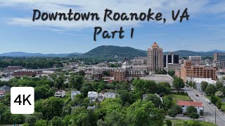 Aerial Drone Views of Downtown Roanoke, VA (Part 1) | 4K