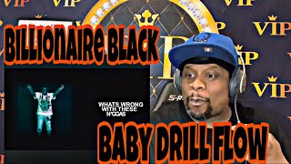 Billy a drill legend Billionaire black - Baby Drill Flow (Leaked Official Video) Reaction Request