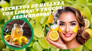 Secretos de Belleza con Limón: Cuida Tu Piel de Forma Natural