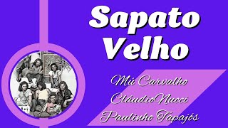 Sapato Velho - Mú Carvalho/Claudio Nucci/Paulinho Tapajós (Cover/Cido)