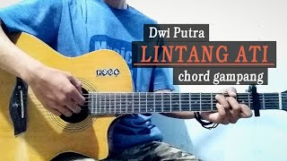 KUNCI GITAR LINTANG ATI - DWI PUTRA (lirik)