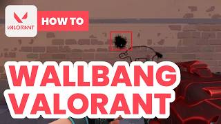 How to Wallbang Valorant (2024) - Easy Guide