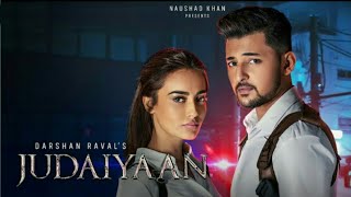 Judaiyaan Ve Darshan Raval Full Video Song | Darshan RavalJudaiyaan Song | Shreya Ghoshal | Sangeet