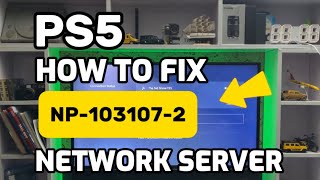 How To Fix PS5 NP-103107-2  Unable To Connect To The Server PlayStation