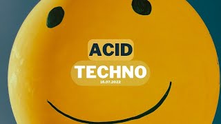 Acid Techno - Rave the Planet Mix - 16.07.2022