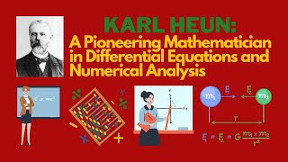 Karl Heun: A Pioneering Mathematician in Differential Equations and Numerical Analysis