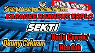 KARAOKE - SEKTI DENNY CAKNAN VERSI DANGDUT KOPLO (NADA CEWEK/NADA RENDAH