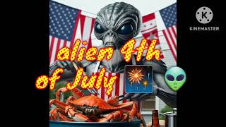 alien 4th of July (2024) 🎆 👽