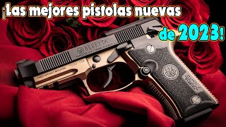 ¡Las 7 mejores pistolas nuevas de 2023! ¡Las mejores pistolas nuevas de 2023!