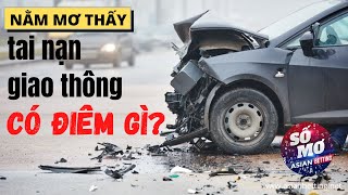 Nằm mơ thấy tai nạn giao thông đánh số gì - Ý nghĩa, điềm báo giấc mơ này| Asianbetting.net