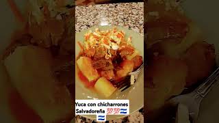 Yuca con chicharrones Salvadoreña 💯💯🇸🇻🇸🇻