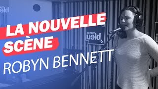 Le Live de Robyn Bennett | La Nouvelle Scène | France Bleu