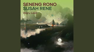 Seneng Rono Susah Rene (Remix)