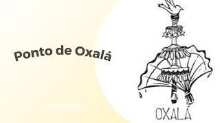 Ponto de Oxalá - Oxalá é paz