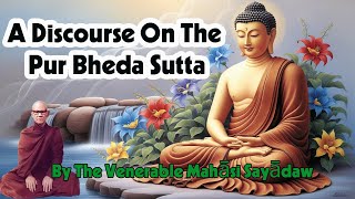 A Discourse on the Purābheda Sutta-  By The Venerable Mahāsi Sayādaw