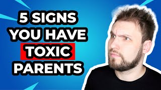 5 Signs You Have Toxic Parents