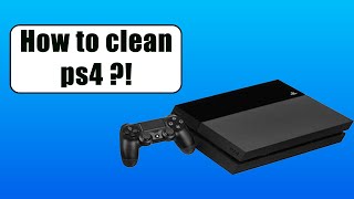 How to Clean PlayStation 4 CUH-1003A#PS4#CLEANING