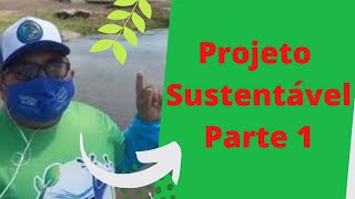 Projeto Sustentável. Parte 1. PROJETO #365 / Episódio136 #fdantascoach