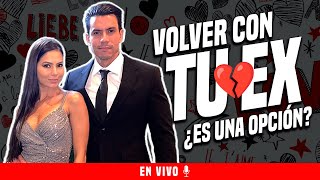 Volver CON tu EX????? Es Una opción? - EN VIVO - Que Opinas? Arturo DE Los Rios Y Juliet Lima