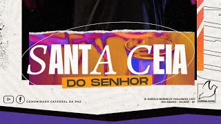 SANTA CEIA DO SENHOR | DOMINGO | MANHÃ | 07/04/2024