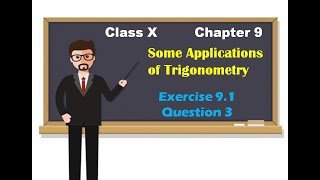 Class X | Chapter 9 | Ex. 9.1 | Question 3 | Some applications of trigonometry