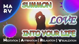 SUMMON LOVE INTO YOUR LIFE. Attract Love Guided Meditation❤️