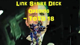 Link Strike Deck Opening - TOTD 18