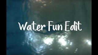 Water Fun Edit